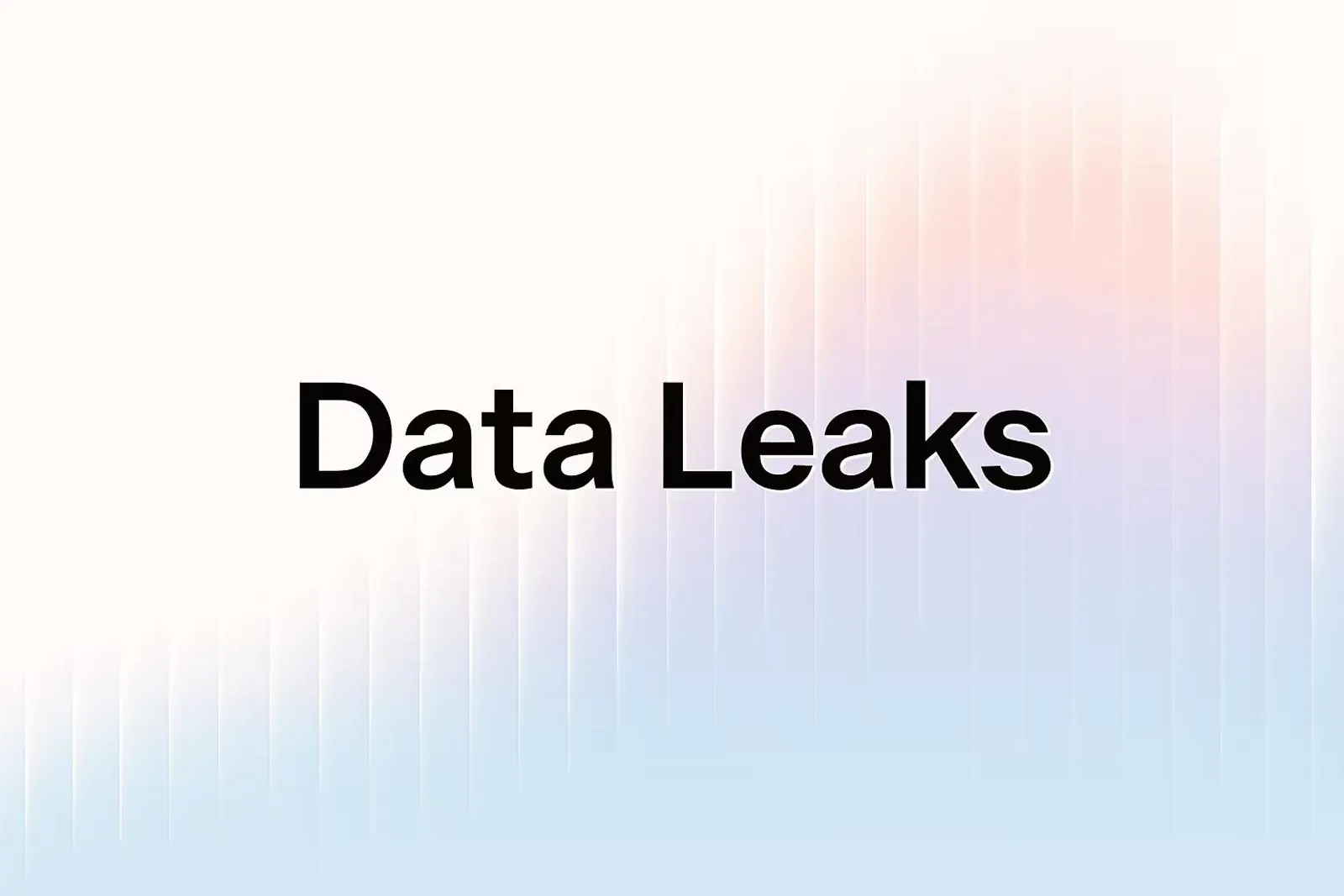 An image with a gradient in the background with the text "Data Leaks".